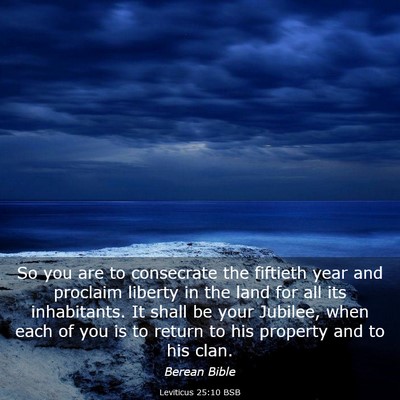 Picture 03 - Leviticus 25:10 BSB - So you are to consecrate the fiftieth year and - Bible Verse Picture