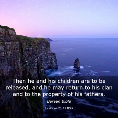 Picture 03 - Leviticus 25:41 BSB - Then he and his children are to be released, and - Bible Verse Picture