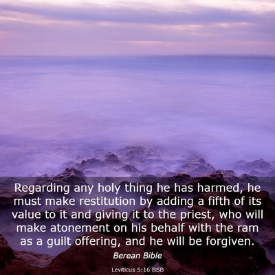 Picture 03 - Leviticus 5:16 BSB - Regarding any holy thing he has harmed, he must - Bible Verse Picture