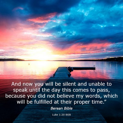 Picture 03 - Luke 1:20 BSB - And now you will be silent and unable to speak - Bible Verse Picture