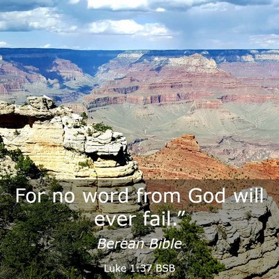Picture 03 - Luke 1:37 BSB - For no word from God will ever - Bible Verse Picture