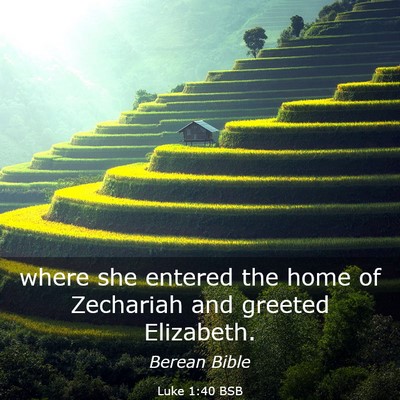 Picture 03 - Luke 1:40 BSB - where she entered the home of Zechariah and - Bible Verse Picture