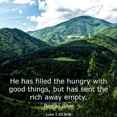 Picture 03 - Luke 1:53 BSB - He has filled the hungry with good things, but - Bible Verse Picture