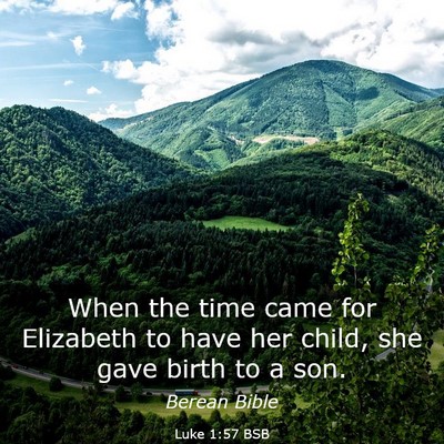 Picture 03 - Luke 1:57 BSB - When the time came for Elizabeth to have her - Bible Verse Picture