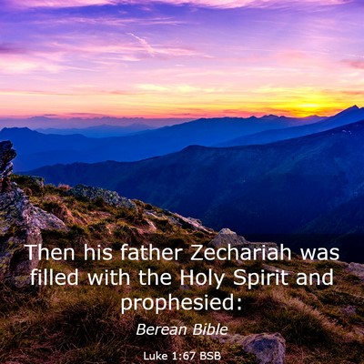 Picture 03 - Luke 1:67 BSB - Then his father Zechariah was filled with the - Bible Verse Picture
