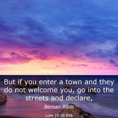 Picture 03 - Luke 10:10 BSB - But if you enter a town and they do not welcome - Bible Verse Picture