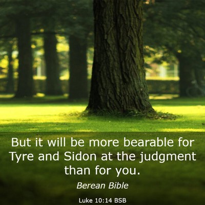 Picture 03 - Luke 10:14 BSB - But it will be more bearable for Tyre and Sidon - Bible Verse Picture