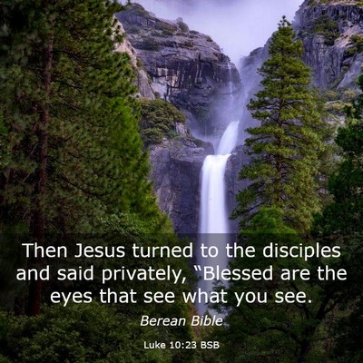 Picture 03 - Luke 10:23 BSB - Then Jesus turned to the disciples and said - Bible Verse Picture