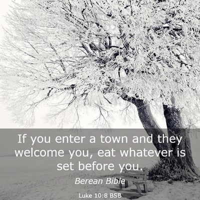 Picture 03 - Luke 10:8 BSB - If you enter a town and they welcome you, eat - Bible Verse Picture