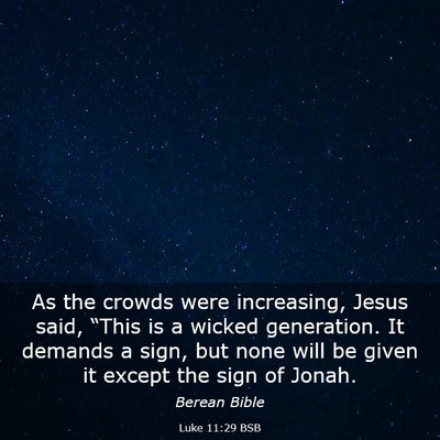 Picture 03 - Luke 11:29 BSB - As the crowds were increasing, Jesus said, - Bible Verse Picture