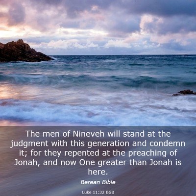 Picture 03 - Luke 11:32 BSB - The men of Nineveh will stand at the judgment - Bible Verse Picture