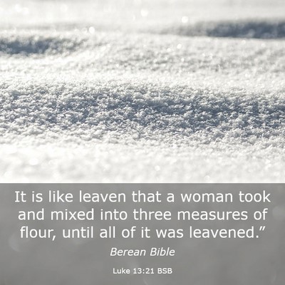 Picture 03 - Luke 13:21 BSB - It is like leaven that a woman took and mixed - Bible Verse Picture