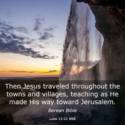 Picture 03 - Luke 13:22 BSB - Then Jesus traveled throughout the towns and - Bible Verse Picture
