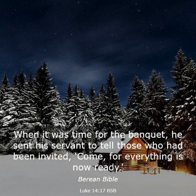 Picture 03 - Luke 14:17 BSB - When it was time for the banquet, he sent his - Bible Verse Picture