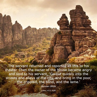 Picture 03 - Luke 14:21 BSB - The servant returned and reported all this to his - Bible Verse Picture