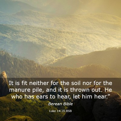 Picture 03 - Luke 14:35 BSB - It is fit neither for the soil nor for the manure - Bible Verse Picture