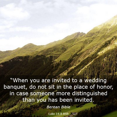 Picture 03 - Luke 14:8 BSB - “When you are invited to a wedding banquet, do - Bible Verse Picture