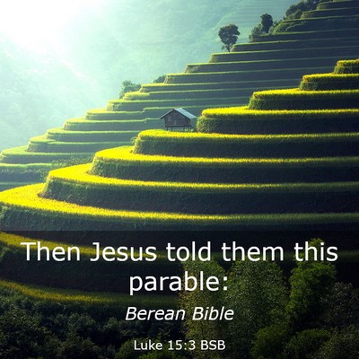 Picture 03 - Luke 15:3 BSB - Then Jesus told them this - Bible Verse Picture