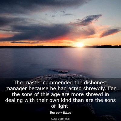 Picture 03 - Luke 16:8 BSB - The master commended the dishonest manager - Bible Verse Picture