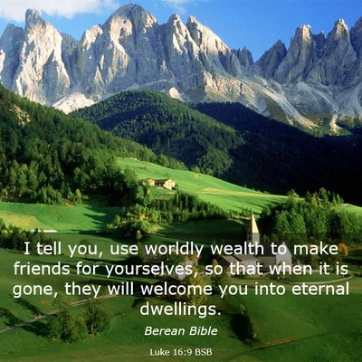 Picture 03 - Luke 16:9 BSB - I tell you, use worldly wealth to make friends - Bible Verse Picture