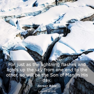 Picture 03 - Luke 17:24 BSB - For just as the lightning flashes and lights up - Bible Verse Picture