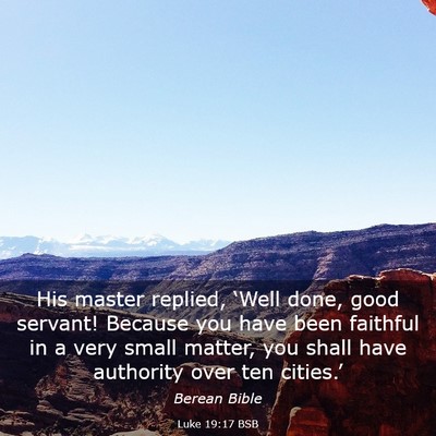 Picture 03 - Luke 19:17 BSB - His master replied, ‘Well done, good servant! - Bible Verse Picture