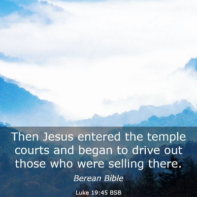 Picture 03 - Luke 19:45 BSB - Then Jesus entered the temple courts and began to - Bible Verse Picture