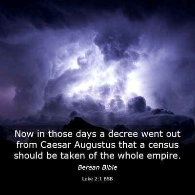 Picture 03 - Luke 2:1 BSB - Now in those days a decree went out from Caesar - Bible Verse Picture
