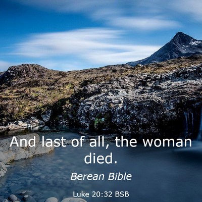 Picture 03 - Luke 20:32 BSB - And last of all, the woman - Bible Verse Picture