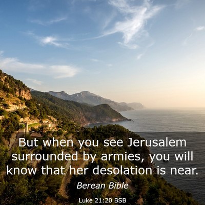 Picture 03 - Luke 21:20 BSB - But when you see Jerusalem surrounded by armies, - Bible Verse Picture
