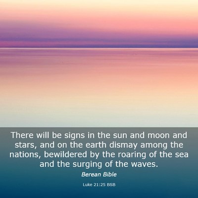 Picture 03 - Luke 21:25 BSB - There will be signs in the sun and moon and - Bible Verse Picture