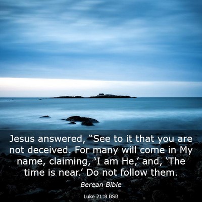 Picture 03 - Luke 21:8 BSB - Jesus answered, “See to it that you are not - Bible Verse Picture