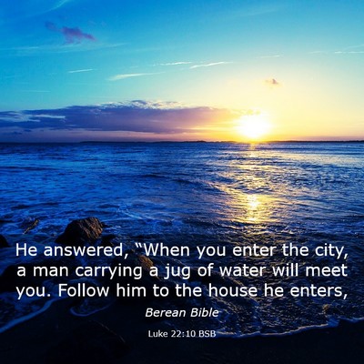 Picture 03 - Luke 22:10 BSB - He answered, “When you enter the city, a man - Bible Verse Picture