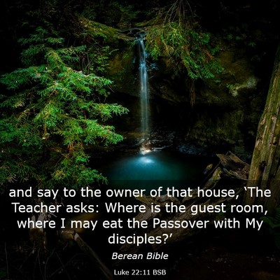 Picture 03 - Luke 22:11 BSB - and say to the owner of that house, ‘The - Bible Verse Picture