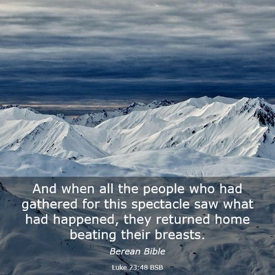 Picture 03 - Luke 23:48 BSB - And when all the people who had gathered for this - Bible Verse Picture