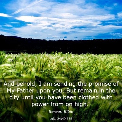 Picture 03 - Luke 24:49 BSB - And behold, I am sending the promise of My Father - Bible Verse Picture