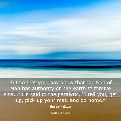 Picture 03 - Luke 5:24 BSB - But so that you may know that the Son of Man has - Bible Verse Picture