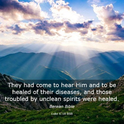 Picture 03 - Luke 6:18 BSB - They had come to hear Him and to be healed of - Bible Verse Picture