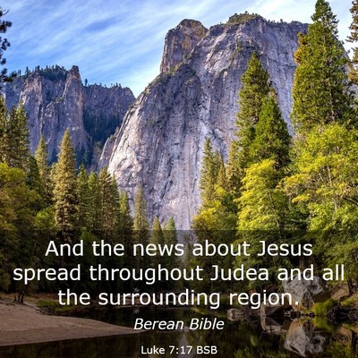 Picture 03 - Luke 7:17 BSB - And the news about Jesus spread throughout Judea - Bible Verse Picture