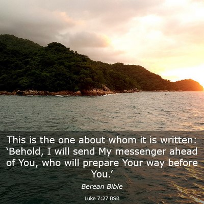 Picture 03 - Luke 7:27 BSB - This is the one about whom it is written: - Bible Verse Picture