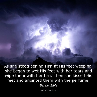 Picture 03 - Luke 7:38 BSB - As she stood behind Him at His feet weeping, she - Bible Verse Picture