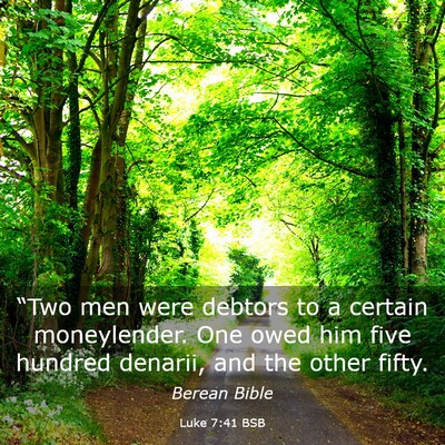 Picture 03 - Luke 7:41 BSB - “Two men were debtors to a certain moneylender. - Bible Verse Picture