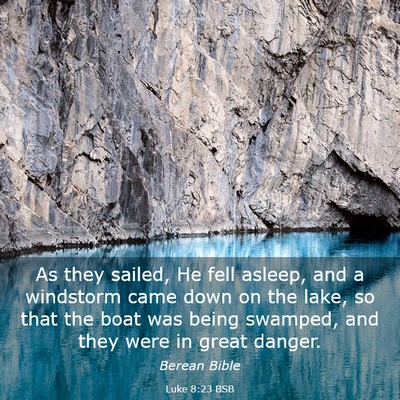 Picture 03 - Luke 8:23 BSB - As they sailed, He fell asleep, and a windstorm - Bible Verse Picture