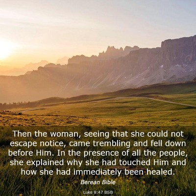 Picture 03 - Luke 8:47 BSB - Then the woman, seeing that she could not escape - Bible Verse Picture