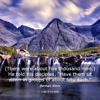 Picture 03 - Luke 9:14 BSB - (There were about five thousand men.) He told His - Bible Verse Picture