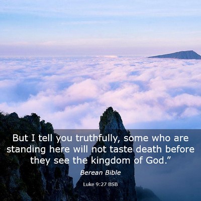 Picture 03 - Luke 9:27 BSB - But I tell you truthfully, some who are standing - Bible Verse Picture