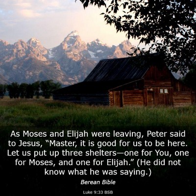 Picture 03 - Luke 9:33 BSB - As Moses and Elijah were leaving, Peter said to - Bible Verse Picture