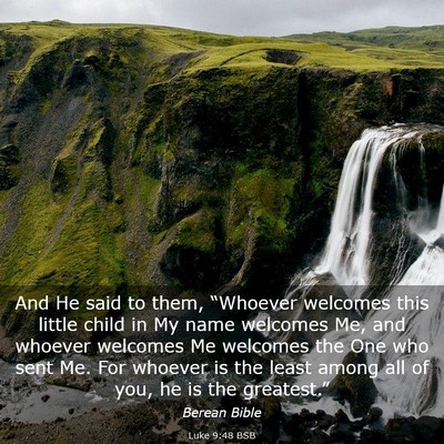 Picture 03 - Luke 9:48 BSB - And He said to them, “Whoever welcomes this - Bible Verse Picture