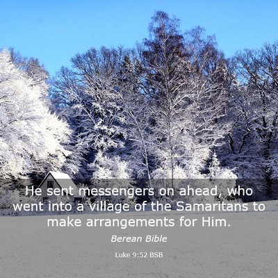 Picture 03 - Luke 9:52 BSB - He sent messengers on ahead, who went into a - Bible Verse Picture