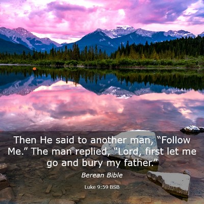 Picture 03 - Luke 9:59 BSB - Then He said to another man, “Follow Me.” The - Bible Verse Picture